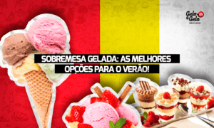 sobremesa gelada é sempre uma boa opção para o verão